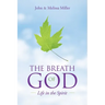 The Breath of God: Life in the Spirit