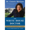 The White House Doctor: My Patients Were Presidents: A Memoir