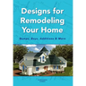 Designs for Remodeling Your Home: Bumps, Bays, Additions & More