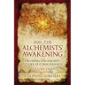 2020: The Alchemists' Awakening Volume One: Decoding The Ancient Future of Consciousness
