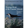 Nesting Birds of the Coastal Islands: A Naturalist's Year on Galveston Bay