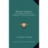 White Magic: An Introduction to the Folklore of Christian Legend