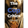 The Cop Critics