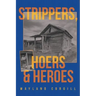 Strippers, Hoers & Heroes