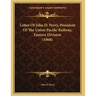 Letter Of John D. Perry, President Of The Union Pacific Railway, Eastern Division (1868)