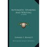 Automatic Speaking and Writing: A Study