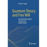 Quantum Theory and Free Will: How Mental Intentions Translate Into Bodily Actions