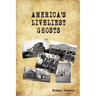 America's Liveliest Ghosts