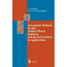 Asymptotic Methods for the Fokker-Planck Equation and the Exit Problem in Applications