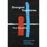 Divergent Trajectories: Interviews with Innovative Fiction Writers