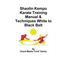 Shaolin Kempo Karate Training Manual & Techniques White to Black Belt