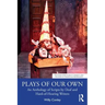 Plays of Our Own: An Anthology of Scripts by Deaf and Hard-Of-Hearing Writers