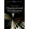 Organizational Socialization: Joining and Leaving Organizations