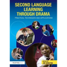Second Language Learning through Drama: Practical Techniques and Applications