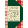 A Social History of the Scotch-Irish