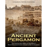 Ancient Pergamon: The History and Legacy of Asia Minor's Most Influential Greek Cultural Center in Antiquity