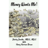 Money Wants Me!