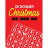 OK Boomer Christmas Word Search Book: 360+ Large-Print Puzzles Christmas Word Search Puzzle Book for Adults Brain Exercise Game, Fun and Festive Word