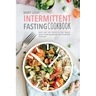Intermittent Fasting Cookbook: Quick and Easy Recipes to Lose Weight, Unlock Your Metabolism, and Rejuvenate Your Body