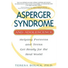 Asperger Syndrome and Adolescence: Helping Preteens and Teens Get Ready for the Real World