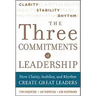 Three Commitments of Leadership: How Clarity, Stability, and Rhythm Create Great Leaders