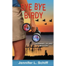 Bye Bye Birdy: A Sanibel Island Mystery