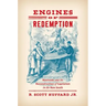 Engines of Redemption: Railroads and the Reconstruction of Capitalism in the New South