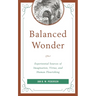 Balanced Wonder: Experiential Sources of Imagination, Virtue, and Human Flourishing