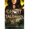 Ghost in the Talisman