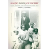 Making Black Los Angeles: Class, Gender, and Community, 1850-1917