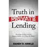 Truth in Private Lending: Real Estate Investors Guide to Keeping Scammers Away from Your Money