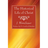 The Historical Life of Christ