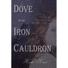Dove in an Iron Cauldron