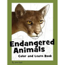Endangered Animals Color and Learn Book: The Coloring Book for Kids Who Love Endangered Animals