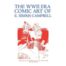 The WWII Era Comic Art of E. Simms Campbell: Cuties in Arms & More Cuties in Arms