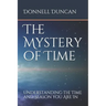 The Mystery of Time: Understanding the Time and Season You Are In