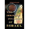 The Imminent Invasion of Israel: Revised and Expanded Edition
