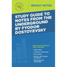 Study Guide to Notes From the Underground by Fyodor Dostoyevsky