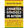 Charter Schools in Action: Renewing Public Education