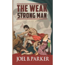 The Weak Strong Man