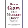 How to Grow When Markets Don't