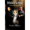 Hitler's Spy: A Novel of Deception