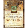 Foundations of Christian Doctrine: A Practical Guide to Christian Belief