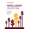 Intelligent Investing: Your Guide to a Growing Retirement Income