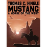 Mustang: A Horse of the West