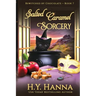 Salted Caramel Sorcery (LARGE PRINT): Bewitched By Chocolate Mysteries - Book 7