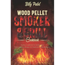 Wood Pellet Smoker and Grill Cookbook: Smoker Cookbook for Smoke Meat with Delicous Recipes for Family and Friends Barbecue