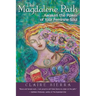 The Magdalene Path: Awaken the Power of Your Feminine Soul