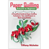 Paper Quilling Artwork for Beginners: A Simplified Guide to Paper Quilling Techniques, Tips, and Projects to Begin Immediately (2020)