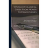 Syntax of Classical Greek From Homer to Demosthenes: The Syntax of the Simple Sentence, Embracing the Doctrine of the Moods and Tenses.- the Syntax of